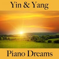 Yin & Yang: Piano Dreams - A Melhor Música Para Relaxar