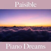 Paisible: Piano Dreams - Les Meilleurs Sons Pour Se Détendre