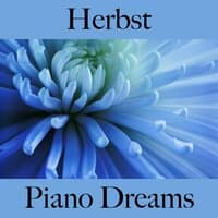 Herbst: Piano Dreams - Die Beste Musik Zum Entspannen