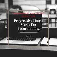 Progressive House Music For Programming