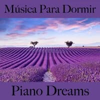 Música Para Dormir: Piano Dreams - A Melhor Música Para Relaxar