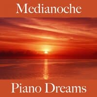 Medianoche: Piano Dreams - La Mejor Música Para Descansarse