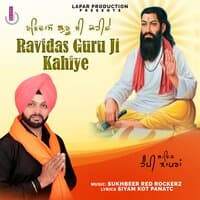 Ravidas Guru Ji Kahiye