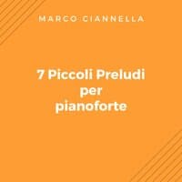 7 Piccoli Preludi per Pianoforte