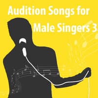 Audition Songs For Male Singers 3