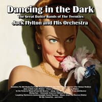 Dancing in the Dark:The Great Dance Bands of The  Twenties