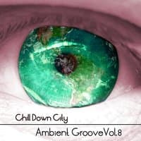 Chill Down City - Ambient Grooves Vol 8