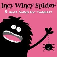 Incy Wincy Spider & More Songs for Toddlers