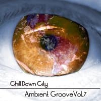 Chill Down City - Ambient Grooves Vol 7