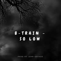 B-Train - So Low