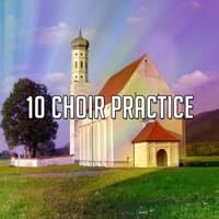 10 Choir Practice