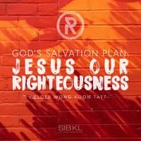 God's Salvation Plan: Jesus Our Righteousness