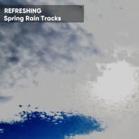 Refreshing Spring Rain Tracks