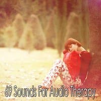 69 Sounds For Audio Therapy