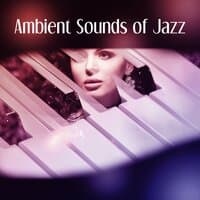 Ambient Sounds of Jazz - Champagne & Strawberries, Sweet Piano Atmospheres