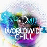 Worldwide Chill – Ultimate Groove Lounge Collection, Global Chillout Music, Time to Rest, Luxury Chill Out, Electronic Music to Total Relax