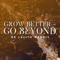 Grow Better - Go Beyond