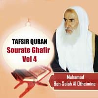 Tafsir Quran - Sourate Ghafir Vol 4