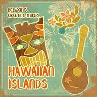 Hawaiian Islands: Relaxing Ukulele Music