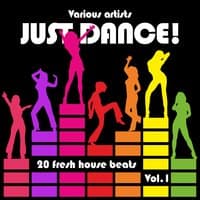 Just Dance! (20 Fresh House Beats), Vol. 1