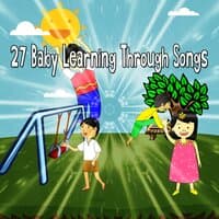 27 Baby Learning Through Songs