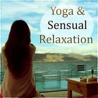 Yoga & Sensual Relaxation - Calming Piano Music for Relaxation and Stress Relief, Finest Chill Out & Lounge Music, Massage and Yoga, Magic Touch of Music  for Soothing Sleep