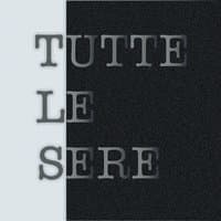 Tutte le sere