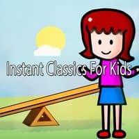 Instant Classics For Kids