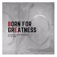 Born for Greatness