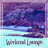 Weekend Lounge – Electronic Chill Out for Relax, Ibiza Chill, Tropical House, Chill Out Music