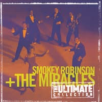 The Ultimate Collection:  Smokey Robinson & The Miracles