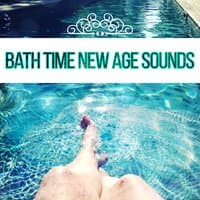 Bath Time New Age Sounds: Relax, Spa, Zen Garden, Welness Time, Natural Aid, Deep Sleep, Mantra, Prayer, Chakra Balancing