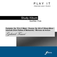 Play it - Study Album - Querflöte/Flute; Gabriel Fauré: Fantaisie, Op. 79 in C Major - Pavane, Op. 50 in F-Sharp Minor - Interlude - Morceau de lecture