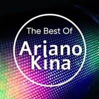 The Best of Ariano Kina