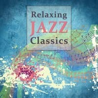 Relaxing Jazz Classics – Vintage Jazz, Relaxing Coffe, Chilled Sounds, Calm Down, Cool Blue Jazz