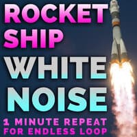 Rocket Ship White Noise 1 Minute Loop [for Endless Repeat]