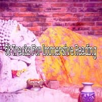 58 Tracks for Immersive Reading