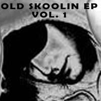 Old Skoolin EP Vol. 1