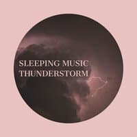 Sleeping Music Thunderstorm