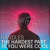 The Hardest Part is You Were Cool