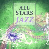 All Stars Jazz – Midnight Jazz Lounge, Body and Soul, Smooth Jazz, Ambient Streaming Jazz