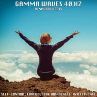 Binaural Beats: Gamma Waves 40 Hz - Self-control, Eureka, Peak Awareness, Intelligence