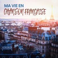 Ma vie en chanson française