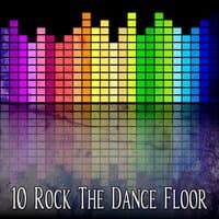 10 Rock The Dance Floor