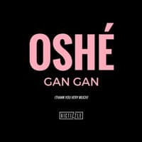 Oshe Gan Gan