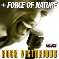 Force of Nature: Rock Victorious