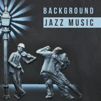 Background Jazz Music – Soothing Music for Lovers, Romantic Candlelight Dinner & Background Jazz Music for Restaurant