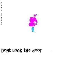 Don't Lock the Door