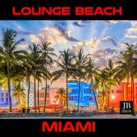 Loungebeach Vol. 7: Miami