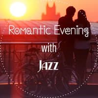 Romantic Evening with Jazz – Music for Lovers, Soft Piano, Instrumental Music at Night, Magic Moments